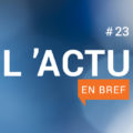 Actu en bref #23