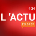 Actu en bref #34
