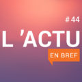 Actu en bref 44
