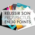 comment réussir son prospectus en 10 points