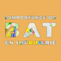 L'importance du BAT en imprimerie