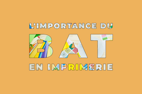 L'importance du BAT en imprimerie