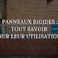 Panneau rigide : tout savoir sur leur utilisation