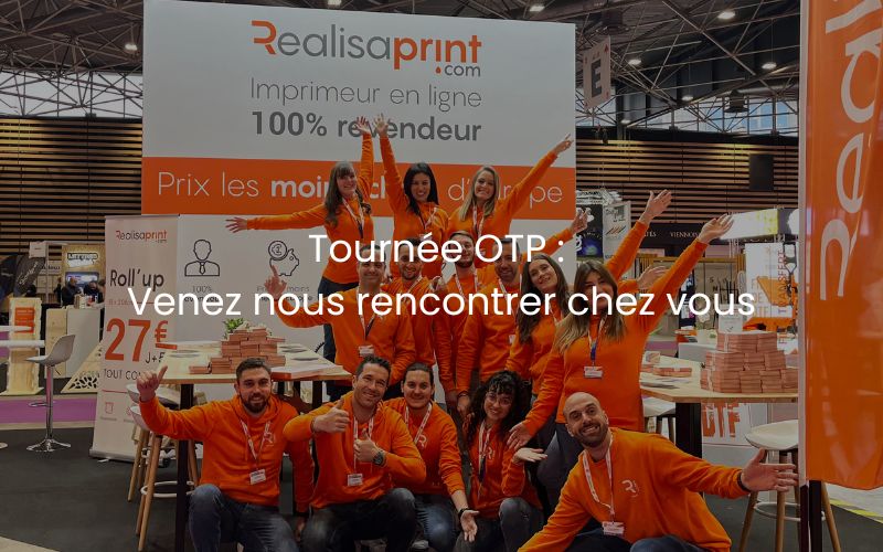 Tournée OTP : Venez nous rencontrer chez vous !