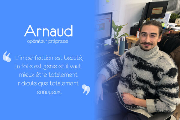 Zoom sur le métier de prépresse avec Arnaud